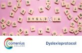 Dyslexieprotocol · 2021. 1. 12. · Wat is dyslexie •Definitie Stichting Dyslexie Nederland (SDN) “Dyslexie is een stoornis die gekenmerkt wordt door een hardnekkig probleem