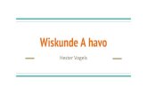 Wiskunde A havo - NVvW · 2017. 11. 3. · Even voorstellen... Hester Vogels Wiskunde en Science Education & Communication aan UU Nu 5e jaar leraar wiskunde UniC in Utrecht Vooral