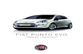 fIAT PUNTO EVO · 2011. 2. 21. · Prijslijst per 1 februari 2011. 2. Punto Evo. Drive the Evolution Stap je in de nieuwe Punto Evo, dan ben je helemaal van nu. In de Punto Evo zijn