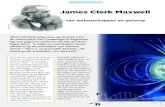 James Clerk Maxwell...James Clerk Maxwell (13 juni 1831 – 5 november 1879) wordt beschouwd als één van de drie belangrijkste natuurkundigen, naast Einstein en Newton. Zijn grootste