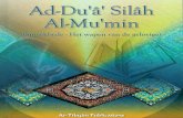 Dua silaah al-mumin NL - WordPress.com · 2012. 8. 9. · 1 Al-Baqarah: 186 . En zij verzwakten niet en zij gaven zich niet over en Allah houdt van de geduldigen. En hun woorden waren