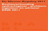 BNA NL - WSM Consult · 2019. 10. 6. · De Nieuwe Regeling 2011 Rechtsverhouding opdrachtgever – architect, ingenieur en adviseur DNR 2011 Eerste herziening, juli 2013 BNA Koninklijke