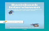 Basisboek Interviewen - Managementboek.nl · Ongestructureerd interview 15 Open centrale interviewvraag 15 Gesloten centrale interviewvraag 16 Doorvragen 16 Beginvraag 17 Topics 17