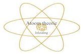 Atoom theorie - Kennisbanksu · 2016. 9. 23. · Atoommodel van Dalton (1808) Atoomtheorie van Dalton 1. Elementen bestaan uit kleine deeltjes, atomen ... dezelfde massa en atomen