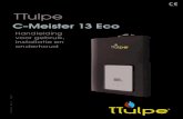 C Meister 13 Eco · 2020. 4. 9. · TTulpe® C-Meister 13 Eco Het door u gekozen model gasgeiser is bedoeld voor installatie binnenshuis en levert tot 13 liter per minuut. De C-Meister