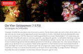 De Vier Seizoenen (1573) Renaissance... · 2015. 1. 19. · Arcimboldo beeldt de lente, het begin van nieuw leven, uit aan de hand van een jonge man. Jonge mensen vertegenwoordigen