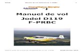 Manuel de vol Jodel D119 F-PRBCACCM Manuel de vol Jodel D119 F-PRBC 5 Etabli à partir de la fiche de navigabilité N 21-Ed. 3-4/66 ACCM Janvier 2014 1.9 Tableau de bord 9 10 11 12