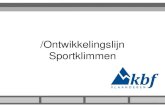 Ontwikkelingslijn Sportklimmen - Sport Vlaanderen · 2017. 1. 4. · Beschrijving Tijdens het klimmen van een route, een evenwichtspositie vinden waarbij je je handen volledig kan
