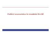 Politici economice în modelul IS LM - webgarden5b0af8a169c65... · 2018. 5. 27. · Mixul de politici: politică monetară și bugetară expansioniste Evoluţia ratei dobânzii de