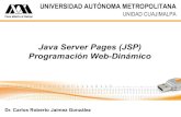 Java Server Pages (JSP) Programación Web-Dinámicoccd.cua.uam.mx/~cjaimez/WebDinamico/WebDinamico/semana06/... · 2015. 7. 13. · Java incrustado en páginas web (en y entre tags
