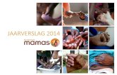 JAARVERSLAG 2014cms.ns8.nl/content/mam/mamcontent/19/Jaarverslag 2014...Hulp aan een kind in armoede is altijd een kwestie van lange adem en trouw. De kinderen verdienen de zorg van