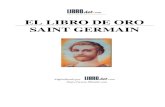 El Libro de Oro de Saint Germain...Era de Oro, y que forma el Tercer Ciclo de Enseñanza de la Hermandad Saint Germain, después de lo cual el discípulo queda en conocimiento pleno