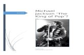 Michael Jackson ‘The King of Pop’? · Web viewMichael Jackson, geboren op 29 augustus 1958, is overleden op 25 juni 2009. Dat is alweer bijna 9 jaar geleden. Die dag kreeg Michael