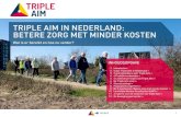TRIPLE AIM IN NEDERLAND: BETERE ZORG MET MINDER KOSTEN · Ook de successen met Triple Aim lijken op elkaar, stelt Herm-sen. ‘Waar influencers elkaar vinden, vertrouwen wordt opge-bouwd,