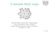2-solvable Bely˘ı maps - Dartmouth Collegemjmusty/documents/maine.pdf · 2017. 10. 14. · Bely˘ı’s Theorem Theorem (G.V. Bely˘ı 1979) A smooth projective curve X over C can