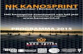 Nederlands Kampioenschap Kanosprint 2015€¦ · 5 september 2015 Beste Kanoërs, Namens de commissie NK Kanosprint heten wij u van harte welkom op het: Nederlands Kampioenschap Kanosprint