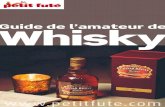 Guide de l’amateur de Whisky · PETIT FUTÉ GUIDE DU WHISKY Petit Futé a été fondé par Dominique AUZIAS Il est édité par Les Nouvelles Editions de l’Université 18, rue