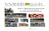44ste Weeboschweek 6 t/m 14 juli 2019 Programmaboekje...Al meer dan 40 jaar zorgen we er met alle vrijwilligers samen voor dat ons dorp leefbaar blijft en bruist van de activiteiten.