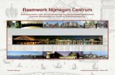 Raamwerk Nijmegen Centrum - ruimtelijke plannen · 2019. 3. 7. · 3 Raamwerk Nijmegen Centrum Afdeling Stadsontwikkeling - 2012 1. Inleiding 1.1 Aanleiding Het college heeft op 12