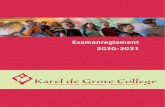 Examenreglement 2020-2021 · 2020. 10. 6. · examenreglement 2020-2021 Karel de Grote College Nijmegen . a. het toekennen van het cijfer 1 voor een toets van het schoolexamen of