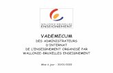 VADEMECUM - WBE...VADEMECUM DES ADMINISTRATEURS D ’INTERNAT DE L’ENSEIGNEMENT ORGANISÉ PAR WALLONIE-BRUXELLES ENSEIGNEMENT Mise à jour : 20/01/2020 Propos …