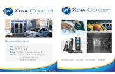 ENA-CONCEPT€¦ · Xena-Concept est engagée dans une stratégie de services Professionnalisme - Compétences techniques - Esprit d’équipe - Réactivité Respect des engagement