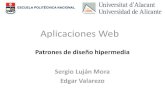 Patrones de diseño hipermedia Sergio Luján Mora Edgar Valarezo · 2016. 4. 28. · Los patrones de diseño son el esqueleto de las soluciones a problemas comunes en el desarrollo