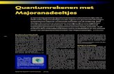Quantumrekenen met Majoranadeeltjes...cal quantum computation – From basic concepts to first experiments, Science 339 (2013) 1179. 2 G. P. Collins, Computing with quantum nots, Scientic