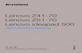 Lenovo Lenovo Z41-70 Z51-70 Ideapad 500 Ug Nl 201504 ......Lenovo Z41-70 Lenovo Z51-70 Lenovo ideapad 500 Gebruikershandleiding Lees de kennisgevingen m.b.t. veiligheid en belangrijke