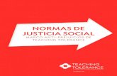 NORMAS DE JUSTICIA SOCIAL - Teaching Tolerance...la justicia social, que tienden a centrarse en una de dos áreas de la misma: ya sea disminuir los prejuicios o promover la acción