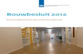Bouwbesluit 2012 - Rijksoverheid.nl · 2 Inhoud 1. Inleiding 3 2. Integrale brandveiligheid. 4 3. Keuze gebruiksfunctie gezondheidszorg 5 4. Basis brandveiligheidseisen en het Bouwbesluit