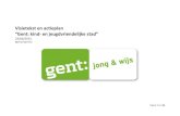 “Gent: kind- en jeugdvriendelijke stad” · 2019. 8. 19. · andere diensten, een traject rond “Gent, kind- en jeugdvriendelijke stad”. Een kerngroep bestaande uit vertegenwoordigers