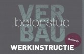 F WERKINSTRUCTIE - VERBAU · 2020. 7. 17. · VERBAU-betonstuc is ook 100% waterproof en vetbestendig: lekker onderhoudsvriendelijk in gebruik. VERBAU is specialist in betonstucafwerking.