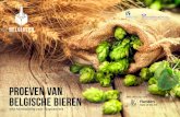 Proeven van Belgische bieren Met de hulp vanOntdek bij het proeven van bier of de hop of mout overheerst. In het algemeen zullen licht gekleurde bieren naar hop ruiken, donkere bieren