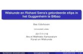 Wiskunde en Richard Serra's getordeerde ellips in het ...pub.math.leidenuniv.nl/~edixhovensj/talks/2017/2017_11...Wiskunde en Richard Serra’s getordeerde ellips in het Guggenheim