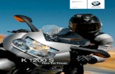 K1200S MJ08 Base - BMW K · 2009. 11. 21. · BMW K 1200 S de viercilinder motor dwars ingebouwd. De cilin-ders zijn 55¡ naar voren gekanteld, waardoor het zwaartepunt van de motorfiets