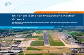 Stiller en Schoner Maastricht Aachen Airport · 2020. 10. 8. · Stiller en Schoner Maastricht Aachen Airport Onderzoek hinderbeperkende maatregelen voor Maastricht Aachen Airport