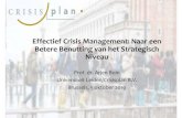 Effectief Crisis Management: Naar een Benutting van het ...2019/10/05  · Effectief Crisis Management: Naar een Betere Benutting van het Strategisch Niveau Prof. dr. Arjen Boin Universiteit
