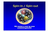 Spin-in / Spin-out - Fractal Navigator...• Theo Thomassen • Paul van Gogh • Willian Groenen • Xavier van der Velden • Jan Rietsema Punten in deze presentatie • Doelstelling