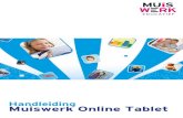 Muiswerk Online Tablet · 2017. 11. 28. · Muiswerk Online Tablet App 3 Voorwoord Je Muiswerk Online account kun je gebruiken vanaf alle soorten pc’s en op alle soorten tablets.