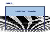Terässtandardit · 2020. 8. 7. · (ISO 4948), Teräslajien määritelmät ja luokittelu. sekä SFS-EN 10027-1 ja SFS-EN 10027-2 (ISO/TS 4949) Terästen nimikejärjestelmät. Yhteenveto