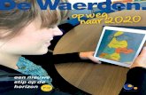 De Waerden. · 2017. 1. 10. · •De Waerden 2020 5 • De Wereld en om ons heen 6 • De kracht van De Waerden 8 • De Waerden op weg naar 2020 13 • Onze stip op de horizon voor