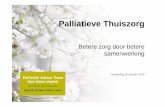 Workshop 1 Patz groepen - Bernhoven · 2016. 11. 7. · Verbetering van de kwaliteit van zorg thuis voor patiënten in de palliatieve fase. Door middel van hernieuwde samenwerking