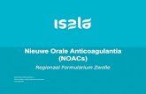 Nieuwe Orale Anticoagulantia (NOACs)Isala Nieuwe Orale Anticoagulantia (NOACs) Regionaal Formularium Zwolle Daphne Bertholee, ziekenhuisapotheker i.o. Douwe van der Meer, coördinator
