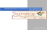 Beleidsplan Popkoor Springtime 2018-2020 · Beleidsplan Popkoor Springtime 2 Met trots zingen voor een breed publiek Inleiding Met het realiseren van de theatershow Springtime Timemachine