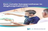 Orthopedie Een totale heupprothese in daghospitalisatie · 2021. 1. 20. · (orthopedie): 03 890 16 75 AZ Rivierenland afdeling spoedge-vallen: 03 890 46 03 • Wat jouw gezondheidstoestand