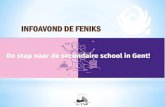INFOAVOND DE FENIKS · 2018. 12. 19. · INFOAVOND DE FENIKS . 2 1. Algemene info A. Keuze maken B. Aanmeldingssysteem en inschrijving 2. Panelgesprek met oud-leerlingen 3. Scholenmarktje