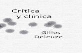 Crítica y clínica...Crítica y clínica Gilles Deleuze Traducido por Thomas Kauf Editorial Anagrama, Barcelona, 1996 Título de la edición original: Critique et clinique