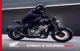 STREET & TOURING 2021 - Honda · 2021. 1. 11. · STREET & TOURING 2021 NL. RIJ EN VOEL JE VRIJ Ga de straat op vol zelfvertrouwen, stijl en all-round veelzijdigheid. Ontdek de stad