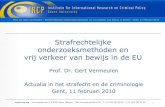 Strafrechtelijke onderzoeksmethoden en vrij verkeer van bewijs in … · 1 Strafrechtelijke onderzoeksmethoden en vrij verkeer van bewijs in de EU Prof. Dr. Gert Vermeulen Actualia